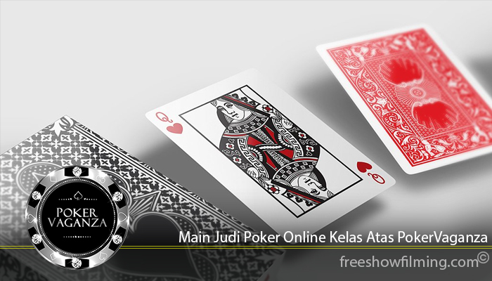 Main Judi Poker Online Kelas Atas PokerVaganza