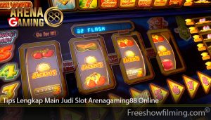 Tips Lengkap Main Judi Slot Arenagaming88 Online