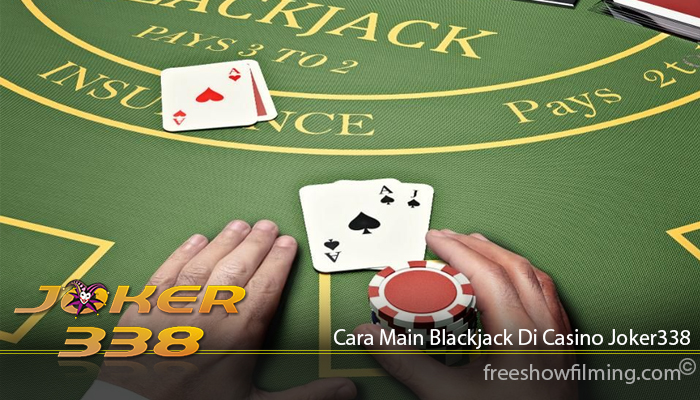 Cara Main Blackjack Di Casino Joker338