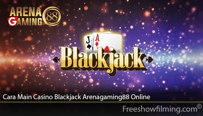 Cara Main Casino Blackjack Arenagaming88 Online