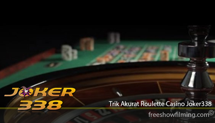 Trik Akurat Roulette Casino Joker338